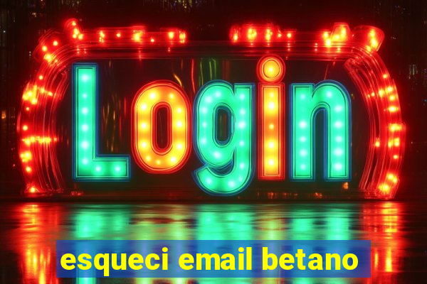 esqueci email betano